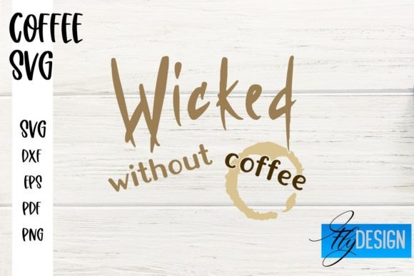 Coffee SVG Coffee Quotes SVG Funny for Graphics & Crafts