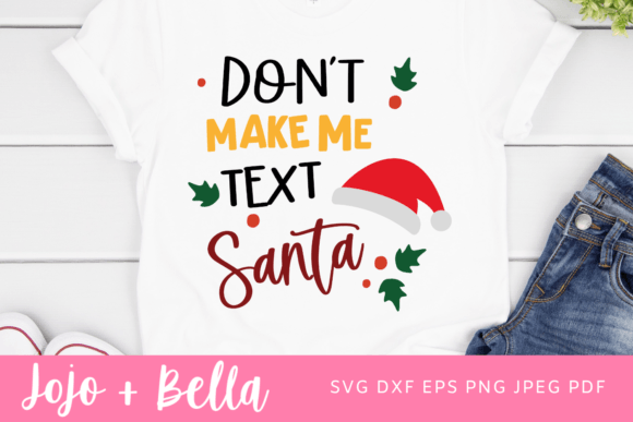 Don't Make Me Text Santa SVG: Graphics for Festive Crafts