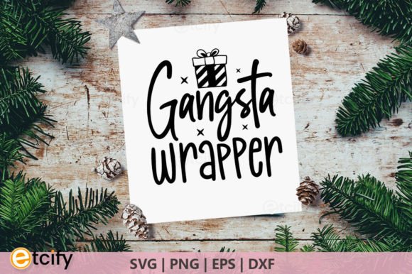 Gangsta Wrapper. Funny Christmas Svg Graphics for Crafts