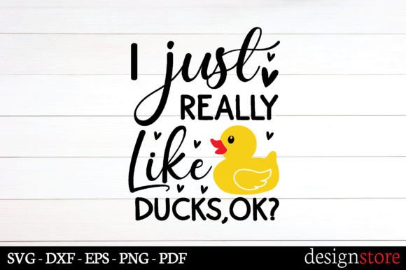 I Just Really Like Ducks,ok Graphics and Crafts Review