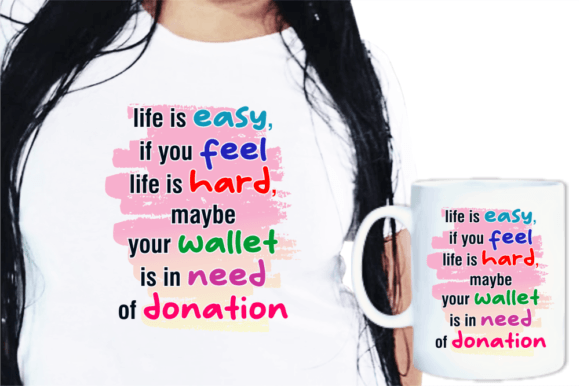 Life is Easy, Funny Quotes Svg: A Designer's Review for Crafts and Graphics