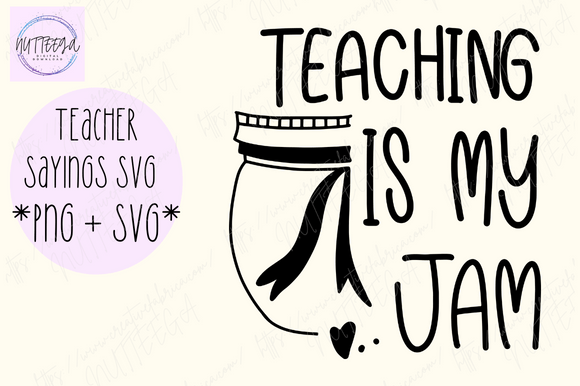 Teaching is My Jam Svg,funny Teacher Svg for Graphics and Crafts