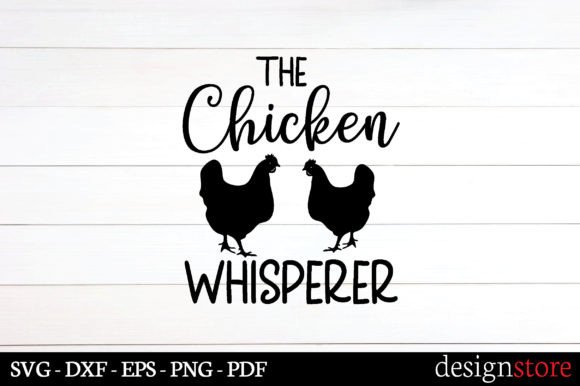 The Chicken Whisperer Svg: A Fresh Graphic for Crafts