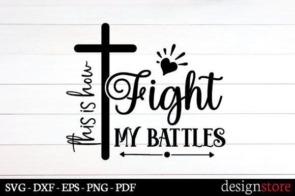 This is How Fight My Battles Svg: A Crafts and Graphics Review